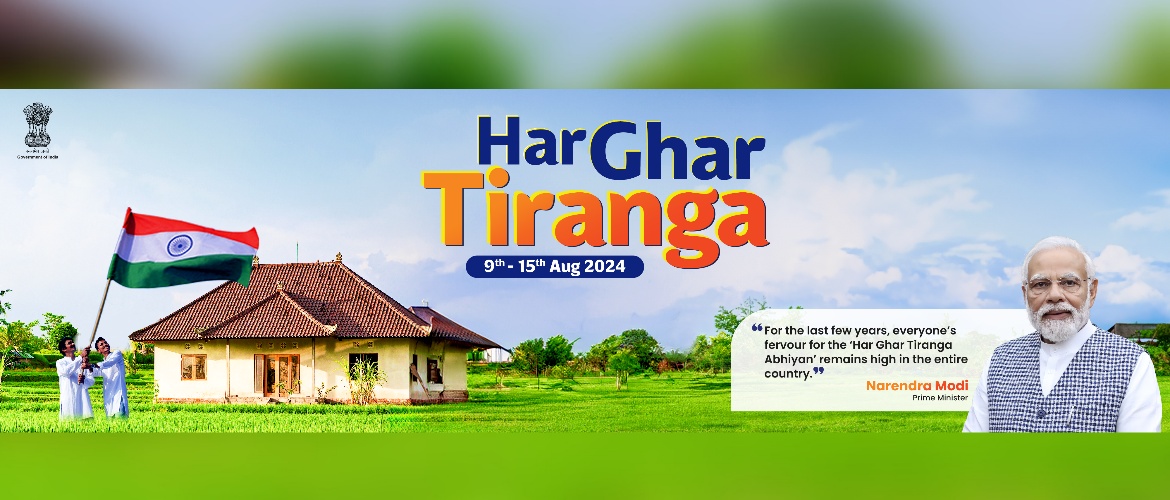  Har Ghar Tiranga Aug 9 -15